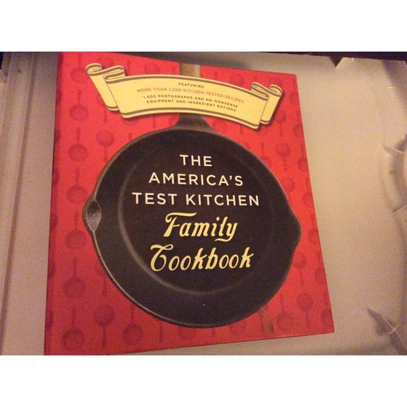 Pre-Owned The America's Test Kitchen Family Cookbook (Hardcover) by America's Test Kitchen (Creator)