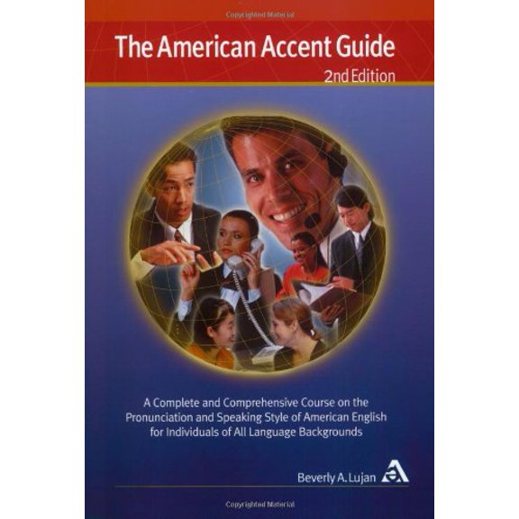 Pre-Owned The American Accent Guide, Second Edition: A Complete and Comprehensive Course on the Pronunciation and Speaking Style of American English for Indivi... (Paperback) 0963413945 9780963413949