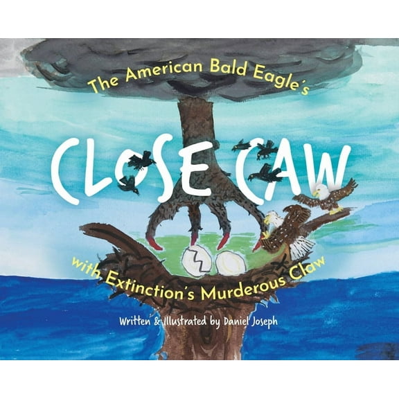 The American Bald Eagle's Close Caw with Extinction's Murderous Claw, (Hardcover)