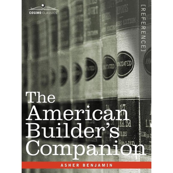 The American Builder's Companion, (Paperback)