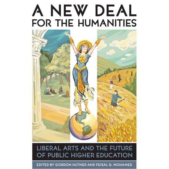 The American Campus: A New Deal for the Humanities : Liberal Arts and the Future of Public Higher Education (Hardcover)