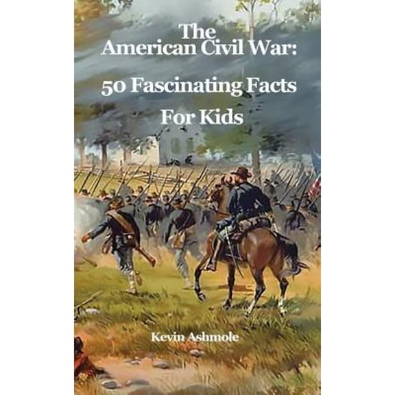 Pre-Owned The American Civil War : 50 Fascinating Facts for Kids (Paperback)
