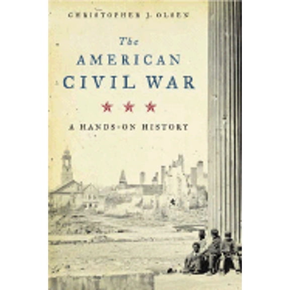 Pre-Owned The American Civil War: A Hands-On History, by Christopher J. Olsen, (Hardcover), History, English
