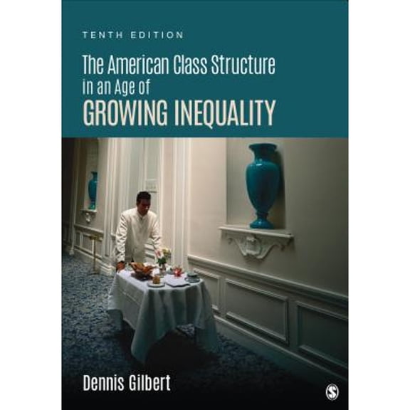 Pre-Owned The American Class Structure in an Age of Growing Inequality (Paperback) 1506345964 9781506345963
