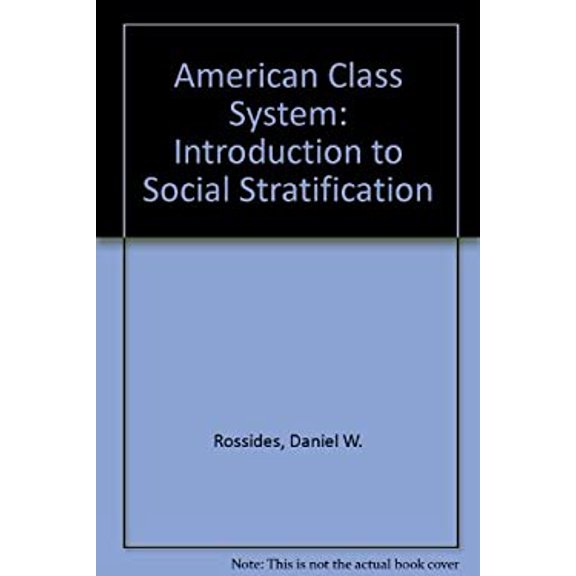 Pre-Owned The American Class System : An Introduction to Social Stratification 9780395206249
