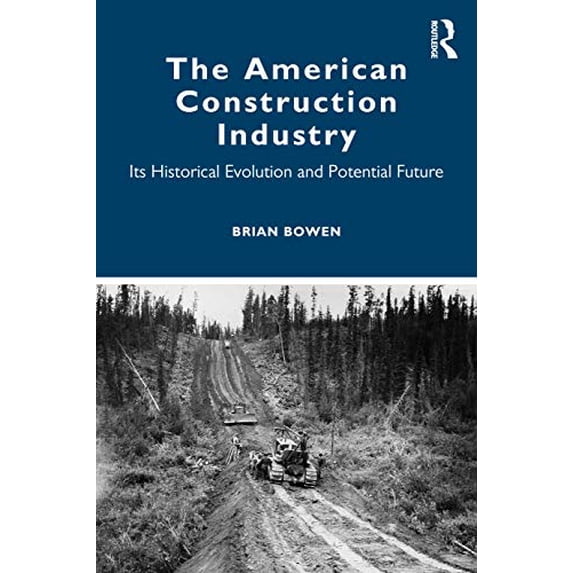 Pre-Owned The American Construction Industry: Its Historical Evolution and Potential Future Paperback