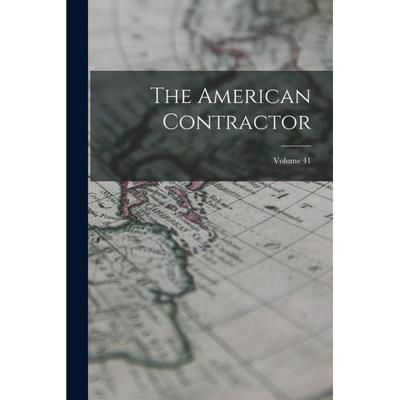 The American Contractor; Volume 41 (Paperback)