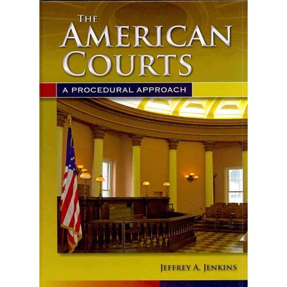 Pre-Owned The American Courts: A Procedural Approach: . (Hardcover) 0763755281 9780763755287