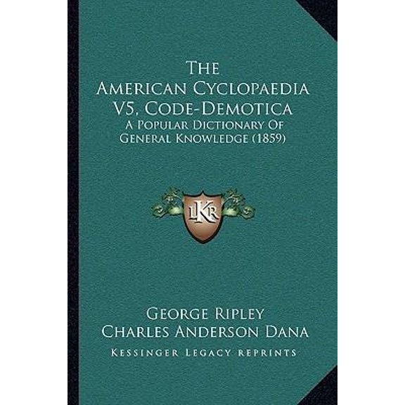 The American Cyclopaedia V5, Code-Demotica: A Popular Dictionary of General Knowledge (1859) Paperback