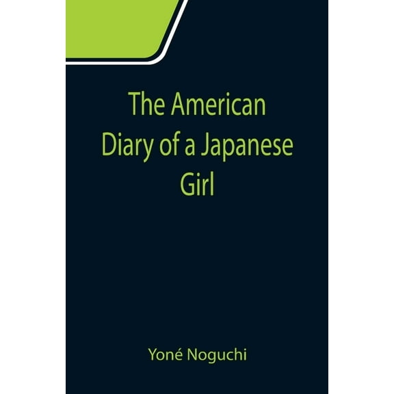 The American Diary of a Japanese Girl, (Paperback)