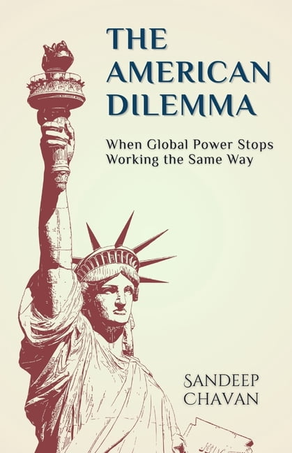The American Dilemma: When Global Power Stops Working the Same Way, (Paperback)