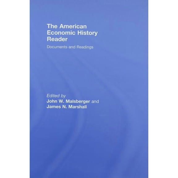 The American Economic History Reader: Documents and Readings, (Hardcover)