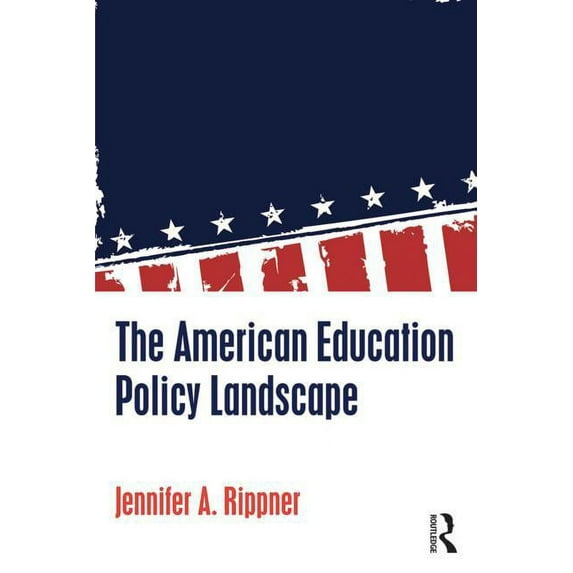 The American Education Policy Landscape, (Paperback)