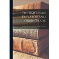 thumbnail image 1 of The American Elevator and Grain Trade; v.35 (Paperback), 1 of 1