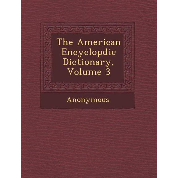 The American Encyclop DIC Dictionary, Volume 3 (Paperback)