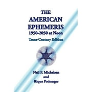 The American Ephemeris 1950-2050 at Noon -- Neil F. Michelsen