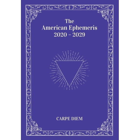 Ephemeris The American Ephemeris 2020-2029: Greenwich Mean Time Edition, (Paperback)