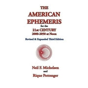 The American Ephemeris for the 21st Century, 2000-2050 at Noon -- Neil F. Michelsen