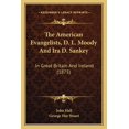 thumbnail image 1 of The American Evangelists, D. L. Moody and IRA D. Sankey: In Great Britain and Ireland (1875) Paperback, 1 of 1