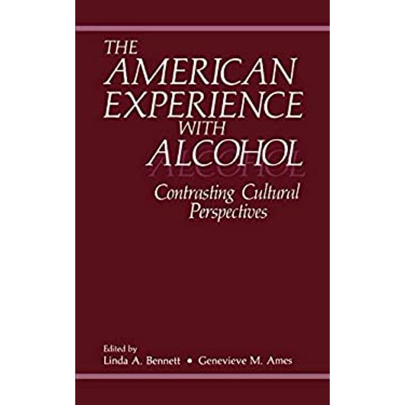 Pre-Owned The American Experience with Alcohol : Contrasting Cultural Perspectives (Hardcover) 9780306419454