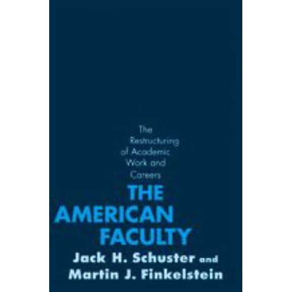 Pre-Owned The American Faculty: The Restructuring of Academic Work and Careers (Paperback) 0801891035 9780801891038
