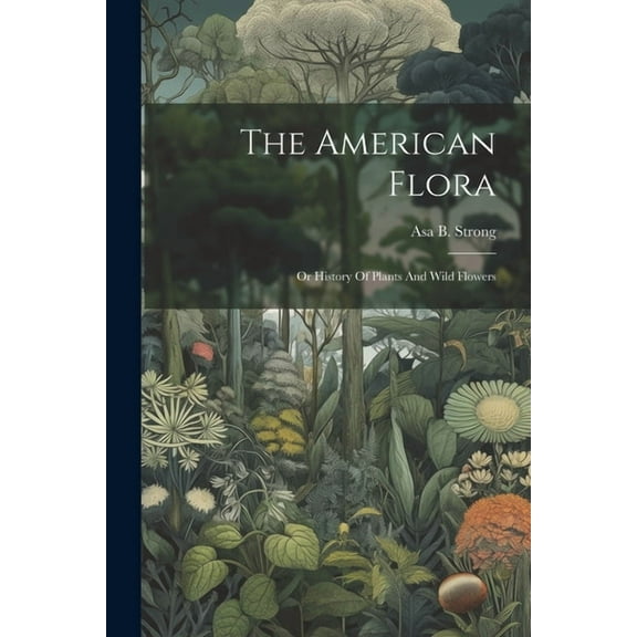 The American Flora (Paperback)