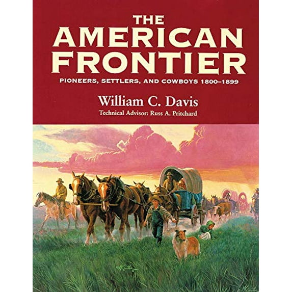 Pre-Owned The American Frontier: Pioneers, Settlers, and Cowboys 1800-1899 (Paperback) 0806131292 9780806131290