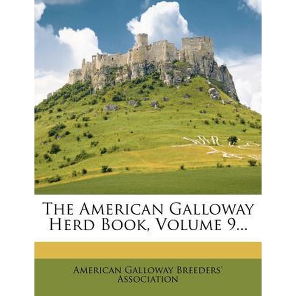 The American Galloway Herd Book, Volume 9... Paperback