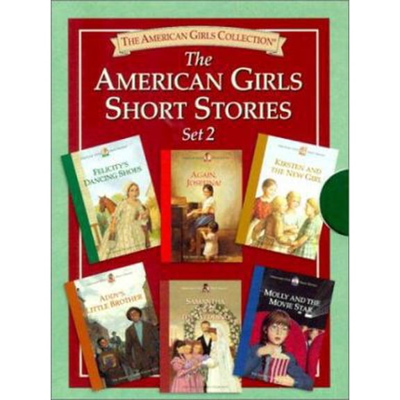 The American Girls Short Stories, Set 2: Molly and the Movie Star, Samantha Saves the Wedding, Addy's Little Brother,Kirsten and the New Girl, Again, Josefina, Felicity's Dancing Shoes, 978