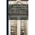 thumbnail image 1 of The American Grape Grower's Guide: Intended Especially for the American Climate. Being a Practical Treatise On the Culti, (Hardcover), 1 of 1