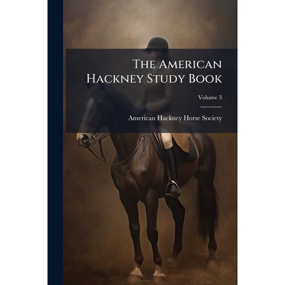 The American Hackney Study Book; Volume 3 (Paperback)