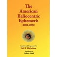 thumbnail image 1 of The American Heliocentric Ephemeris 2001-2050, (Paperback), 1 of 1