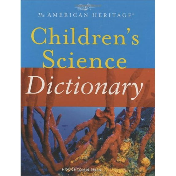 Pre-Owned The American Heritage Children's Science Dictionary (Hardcover) 0618354018 9780618354016