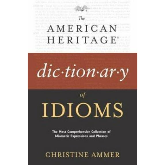 Pre-Owned The American Heritage Dictionary of Idioms (Paperback) 0618249532 9780618249534