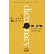 CHRISTINE AMMER The American Heritage Dictionary of Idioms, Second Edition (Paperback)