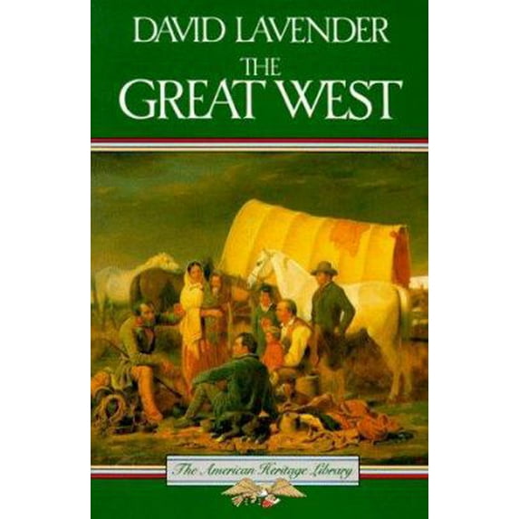 Pre-Owned The Great West (American Heritage Library) (Paperback) 0828103038 9780828103039