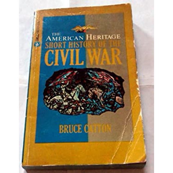 Pre-Owned The American Heritage: Short History Of The Civil War Paperback Bruce Catton