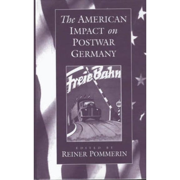 The American Impact on Postwar Germany, (Paperback)