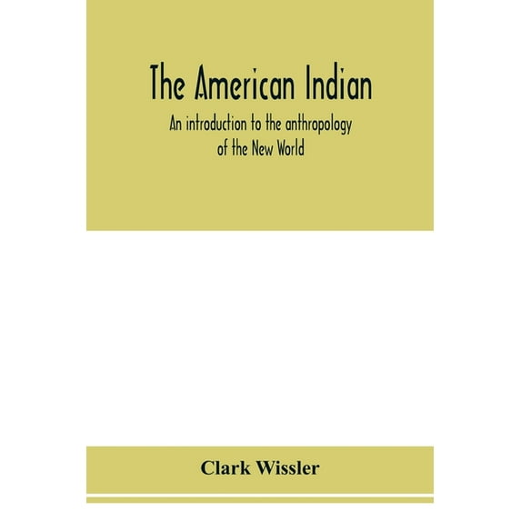 The American Indian; an introduction to the anthropology of the New World, (Paperback)