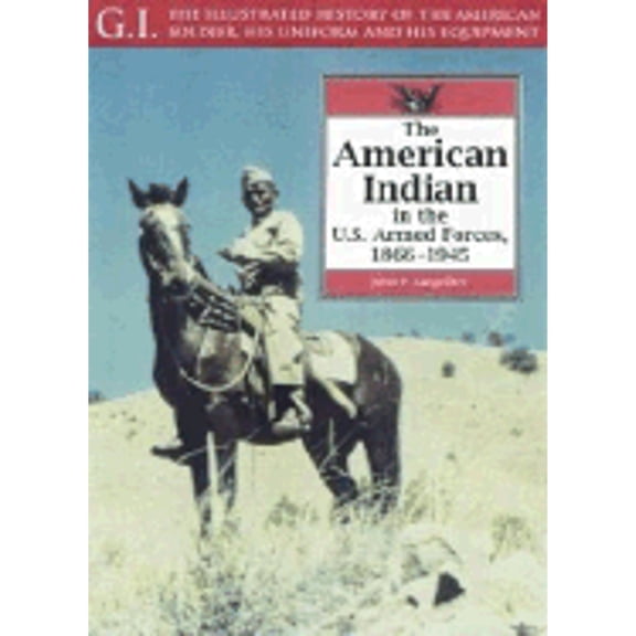 Pre-Owned The American Indian in the U.S. Armed Forces: 1866-1945 (Paperback) 1853674087 9781853674082