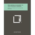 thumbnail image 1 of The American Interest in the Colonial Problem: American Interests in the War and the Peace Paperback, 1 of 1