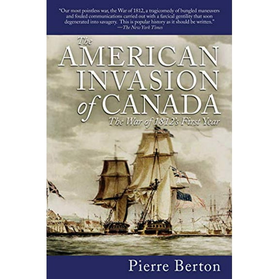 Pre-Owned The American Invasion of Canada: The War of 1812's First Year (Paperback) 1616083352 9781616083359