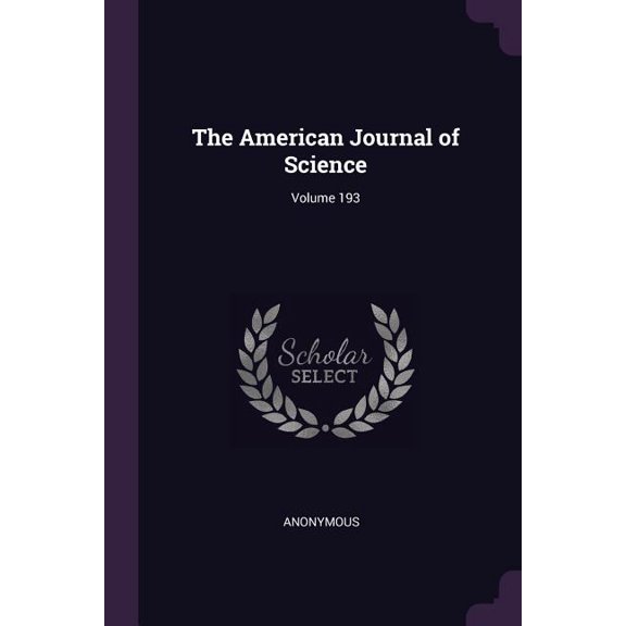 The American Journal of Science; Volume 193 (Paperback)