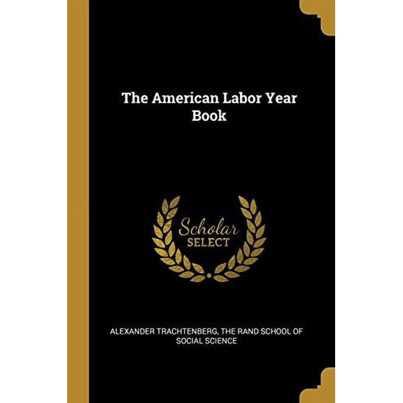 The American Labor Year Book Paperback 0530349353 9780530349350 Alexander Trachtenberg