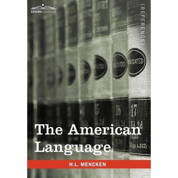 The American Language: A Preliminary Inquiry Into the Development of English in the United States, (Hardcover)