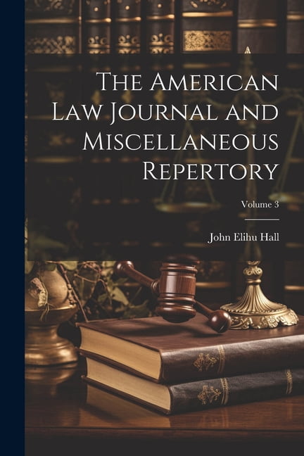 The American Law Journal and Miscellaneous Repertory; Volume 3, (Paperback)