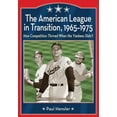 thumbnail image 1 of The American League in Transition, 1965-1975: How Competition Thrived When the Yankees Didn't, (Paperback), 1 of 1
