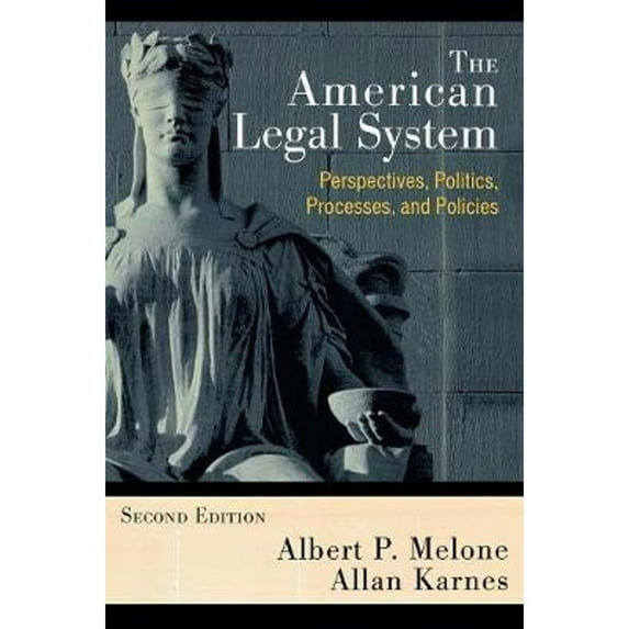 Pre-Owned American Legal System: Perspectives, Politics, Processes, and Policies (Hardcover) 0742547531 9780742547537