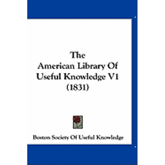 The American Library Of Useful Knowledge V1 (1831) (Paperback)