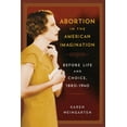 thumbnail image 1 of American Literatures Initiative Abortion in the American Imagination: Before Life and Choice, 1880-1940, (Hardcover), 1 of 2
